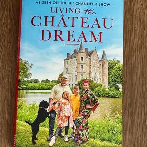 Living the Château Dream By Dick and Angel Strawbridge